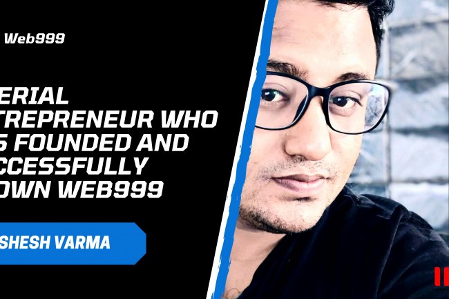 Ashesh Varma is a serial entrepreneur who has founded and successfully grown Web999
