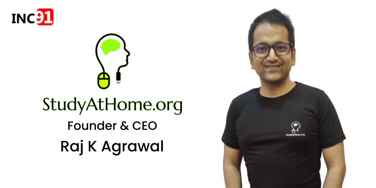 Know the story "Study At Home", an e-Learning startup begun by Raj K Agrawal