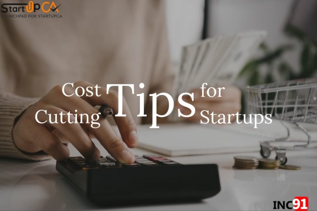 12 Tips for Cutting Your New Business's/Startup Operating Costs