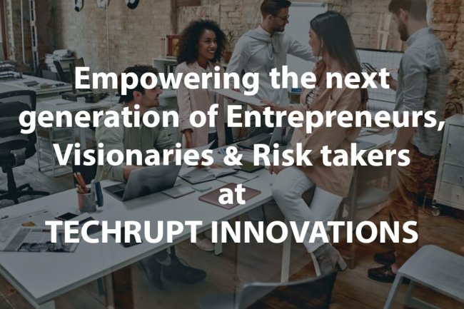 Techrupt Innovations is a business accelerator that helps entrepreneurs secure funding and create groundbreaking technologies that might one day be worth billions.