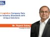 Rajesh Dubey, "CG Logistics Company Sets New Industry Standards with Unique Solutions"