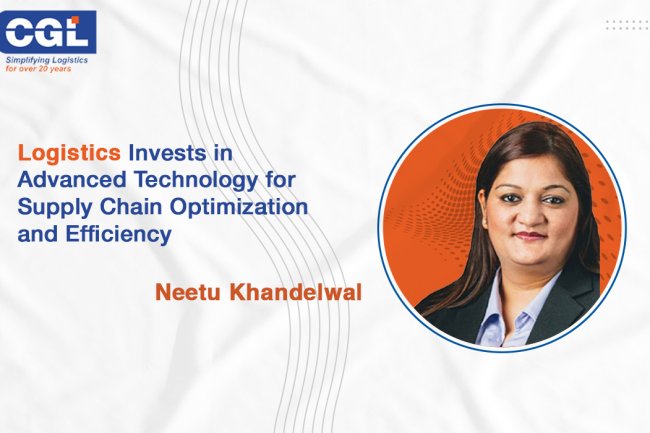 CG Logistic Invests in Innovative Supply Chain Optimisation and Efficiency Technologies - Neetu Khandelwal