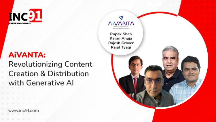 Title: Revolutionizing Content Creation & Distribution with Generative AI: AiVANTA Story