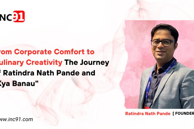 From Corporate Comfort to Culinary Creativity The Journey of Ratindra Nath Pande and "Kya Banau"