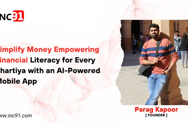 Simplify Money Empowering Financial Literacy for Every Bhartiya with an AI-Powered  Mobile App