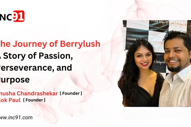 The Journey of Berrylush: A Story of Passion, Perseverance, and Purpose