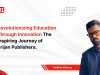 Revolutionizing Education Through Innovation: The Inspiring Journey of Srijan Publishers.