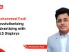 Mohammed Fazil Revolutionizing Advertising with  GLS Displays
