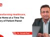 Transforming Healthcare, One Home at a Time The Story of Patient Planet