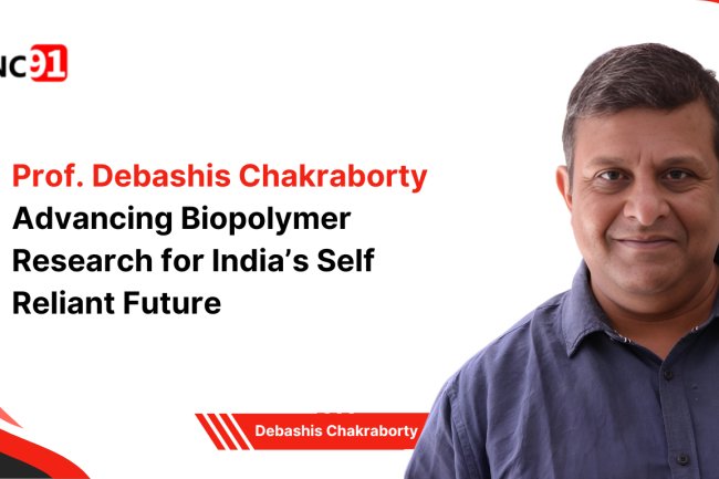 Prof. Debashis Chakraborty Advancing Biopolymer Research for India’s Self Reliant Future