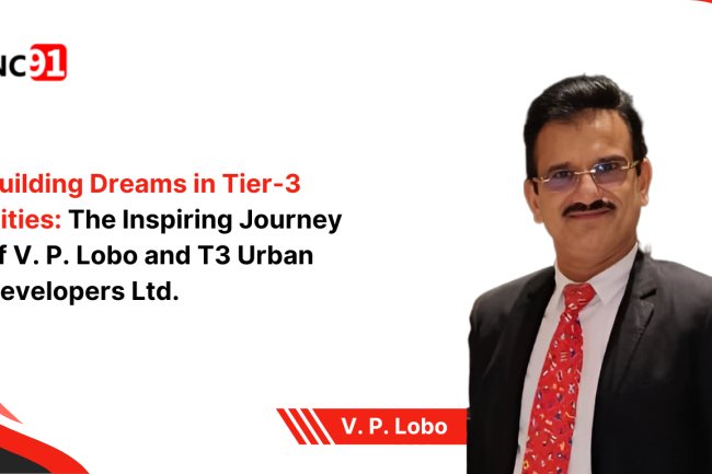 Building Dreams in Tier-3 Cities: The Inspiring Journey of V.  P. Lobo and T3 Urban Developers Ltd.