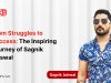 From Struggles to Success: The Inspiring Journey of Sagnik Jaiswal