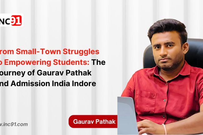 From Small-Town Struggles to Empowering  Students: The Journey of Gaurav Pathak  and Admission India Indore