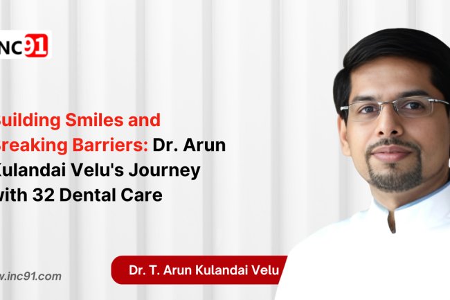 Building Smiles and Breaking Barriers: Dr. Arun Kulandai  Velu's Journey with 32 Dental Care