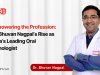 Empowering the Profession: Dr. Bhuvan Nagpal’s Rise as India’s Leading Oral Pathologist