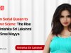 From Serial Queen to Power Scene: The Rise of Vinishka Sri Lakshmi aka Sree Mayya