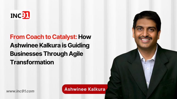 From Coach to Catalyst: How Ashwinee Kalkura is Guiding Businesses Through Agile Transformation