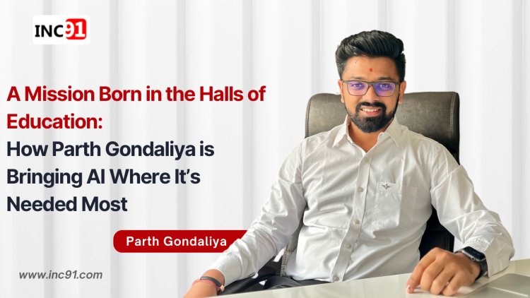 Beyond Silicon Dreams: Parth Gondaliya’s AI Revolution from the Classroom Up