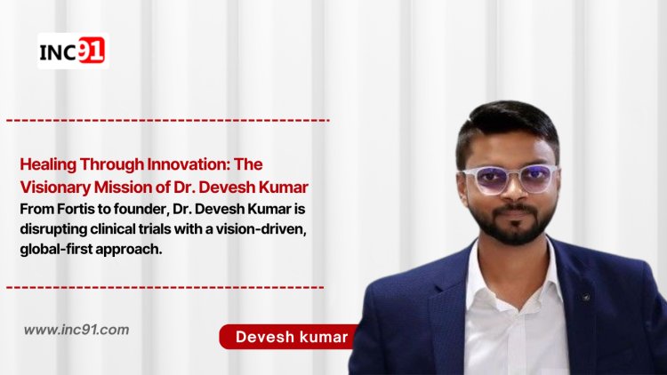 Breaking Barriers in Clinical Research: Dr. Devesh Kumar’s Vision for Global Impact