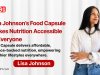 From Science to Sustenance: Lisa Johnson’s Mission to Democratize Nutrition with Food Capsule
