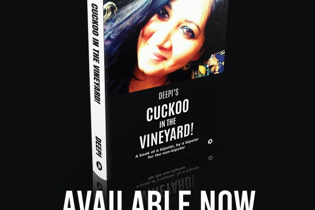 Cuckoo in the Vineyard: A Brave New Memoir on Surviving Bipolar Disorder by Deepi.