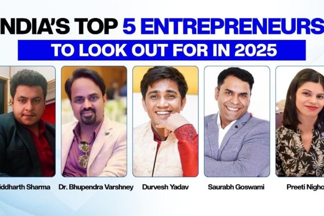 India’s Top 5 Entrepreneurs to Look Out For in 2025