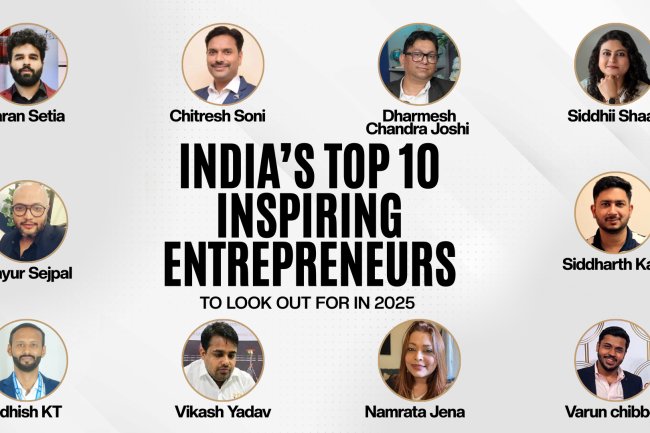 India’s 10 Inspiring Entrepreneurs to Look Out for In 2025