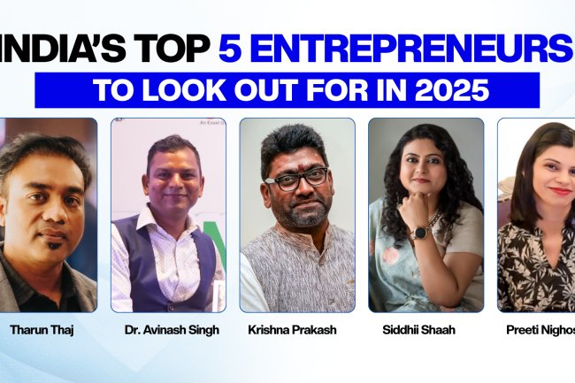 India’s Top 5 Inspiring Entrepreneurs to Look Out for In 2025