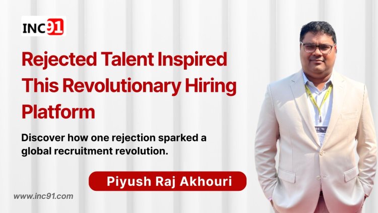 From Sales Floors to Silicon Valley: How Piyush Raj Akhouri Is Redefining Global Hiring
