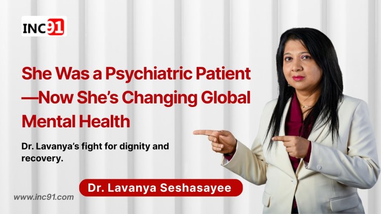 How Dr. Lavanya Seshasayee Is Redefining Mental Health Through the Global Fight for Recovery