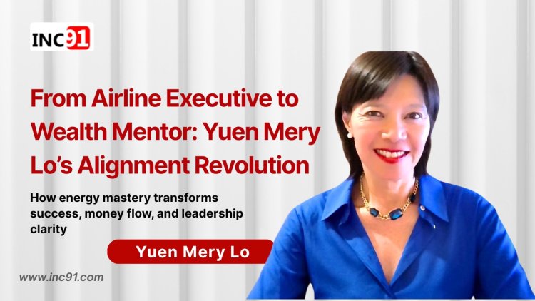 From Global Skies to Inner Alignment: How Yuen Mery Lo Is Redefining Wealth Through Energy Mastery