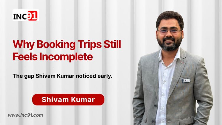 Shivam Kumar’s EZIO Travels: Building India’s First “Digital Co-Traveller” for Conscious, Community-Driven Travel