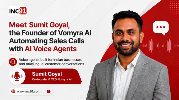 When the Call Comes at 2 AM, Vomyra Answers — Inside Sumit Goyal's Mission to Give Every Small Business an AI Sales Force 