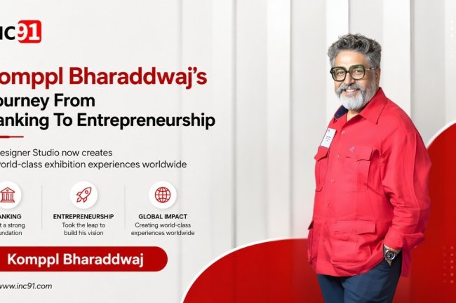 From Banking Corridors to Global Exhibition Floors: How Komppl Bharaddwaj Built Dsigner Studio into a Brand Experience Company